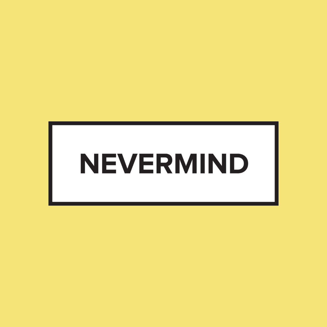 Nevermind